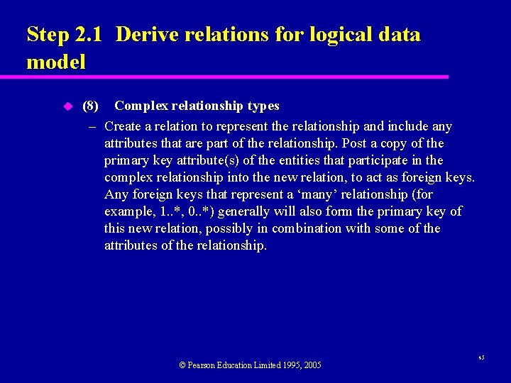 Step 2. 1 Derive relations for logical data model u (8) Complex relationship types