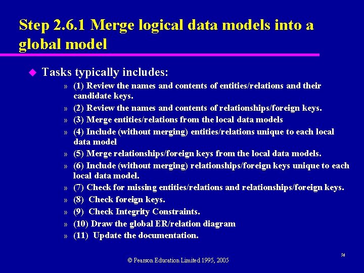 Step 2. 6. 1 Merge logical data models into a global model u Tasks
