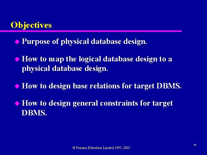 Objectives u Purpose of physical database design. u How to map the logical database