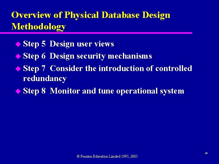 Overview of Physical Database Design Methodology u Step 5 Design user views u Step