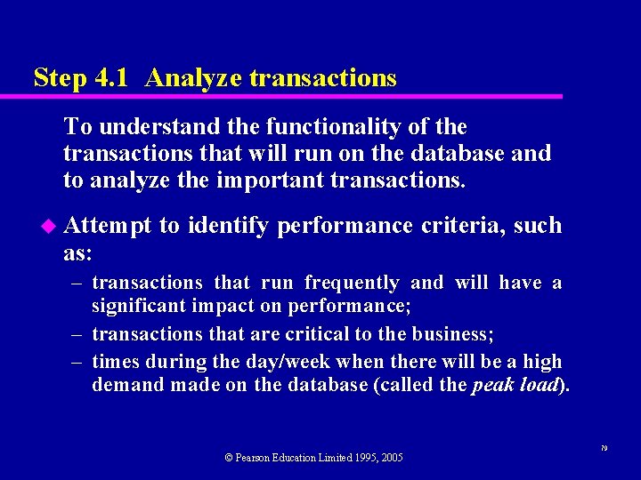 Step 4. 1 Analyze transactions To understand the functionality of the transactions that will