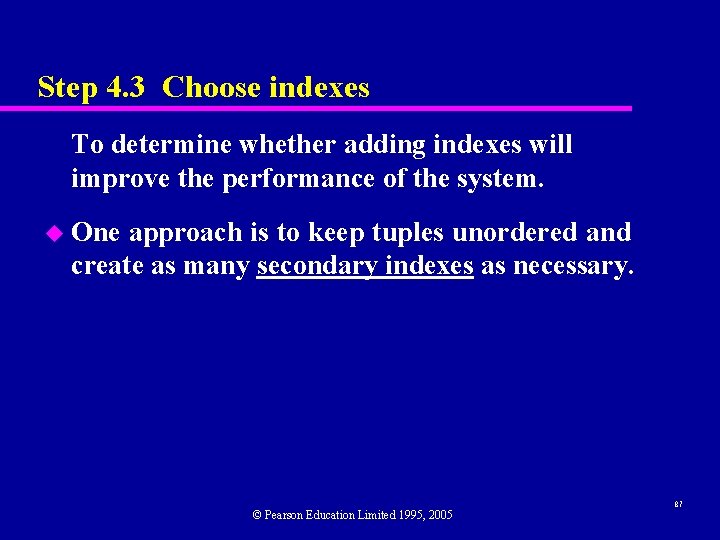 Step 4. 3 Choose indexes To determine whether adding indexes will improve the performance