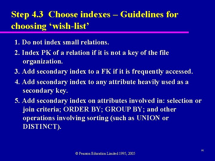 Step 4. 3 Choose indexes – Guidelines for choosing ‘wish-list’ 1. Do not index