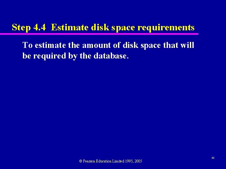 Step 4. 4 Estimate disk space requirements To estimate the amount of disk space