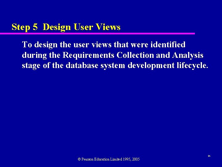 Step 5 Design User Views To design the user views that were identified during