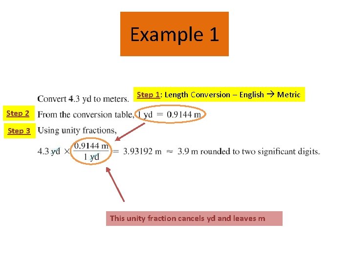 Example 1 Step 1: Length Conversion – English Metric Step 2 Step 3 This