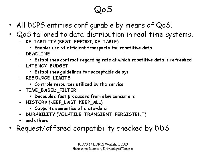 Qo. S • All DCPS entities configurable by means of Qo. S. • Qo.
