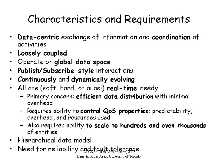 Characteristics and Requirements • Data-centric exchange of information and coordination of activities • Loosely