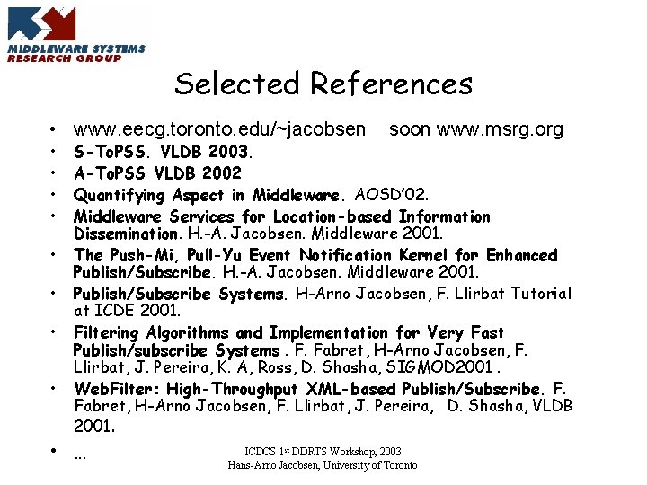 Selected References • www. eecg. toronto. edu/~jacobsen • • soon www. msrg. org S-To.