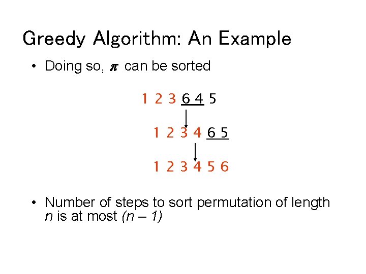 Greedy Algorithm: An Example • Doing so, p can be sorted 123645 123465 123456