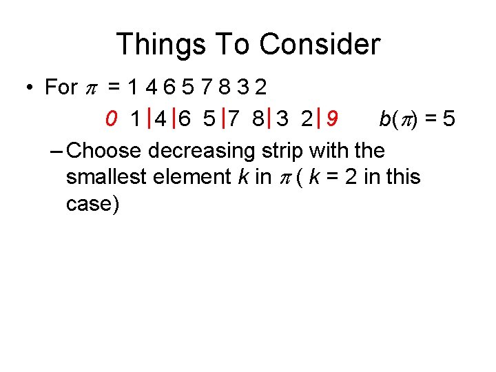 Things To Consider • For p = 1 4 6 5 7 8 3