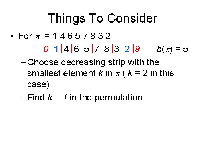 Things To Consider • For p = 1 4 6 5 7 8 3