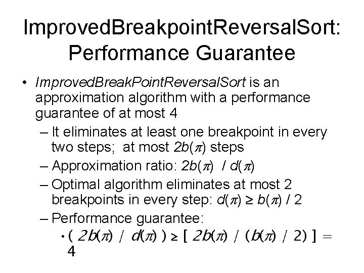 Improved. Breakpoint. Reversal. Sort: Performance Guarantee • Improved. Break. Point. Reversal. Sort is an