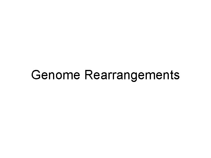 Genome Rearrangements 