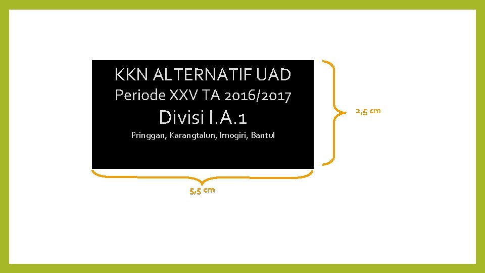 KKN ALTERNATIF UAD Periode XXV TA 2016/2017 Divisi I. A. 1 Pringgan, Karangtalun, Imogiri,