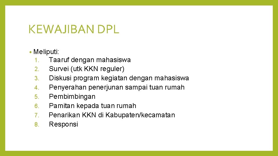 KEWAJIBAN DPL • Meliputi: 1. Taaruf 2. 3. 4. 5. 6. 7. 8. dengan