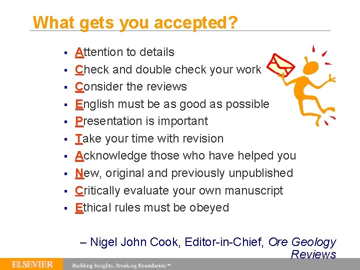 What gets you accepted? § § § § § Attention to details Check and