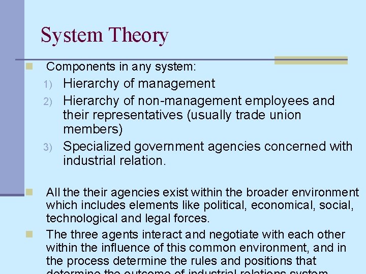 System Theory n Components in any system: 1) 2) 3) n n Hierarchy of