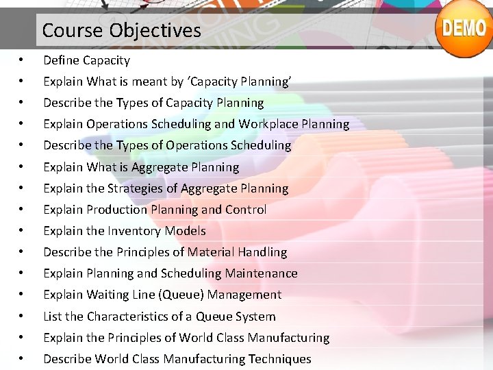 Course Objectives • Define Capacity • Explain What is meant by ‘Capacity Planning’ •