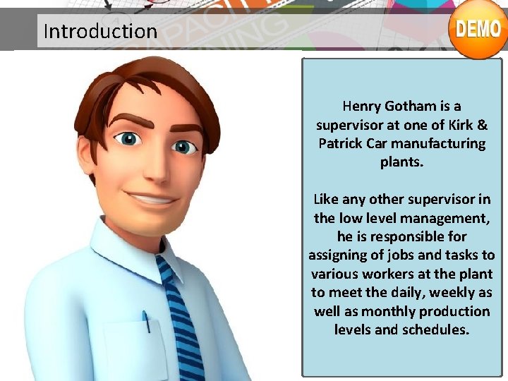 Introduction Henry Gotham is a supervisor at one of Kirk & Patrick Car manufacturing