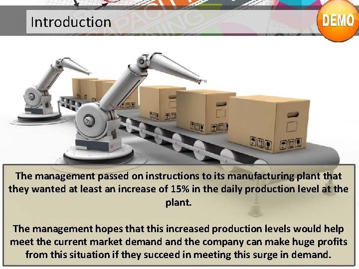 Introduction The management passed on instructions to its manufacturing plant that they wanted at