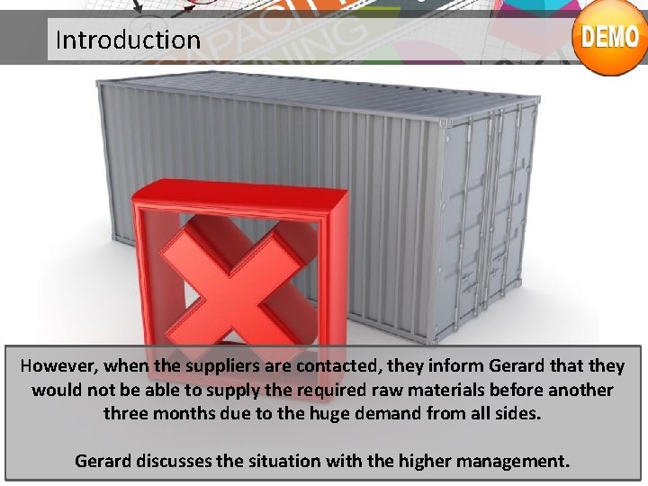 Introduction However, when the suppliers are contacted, they inform Gerard that they would not