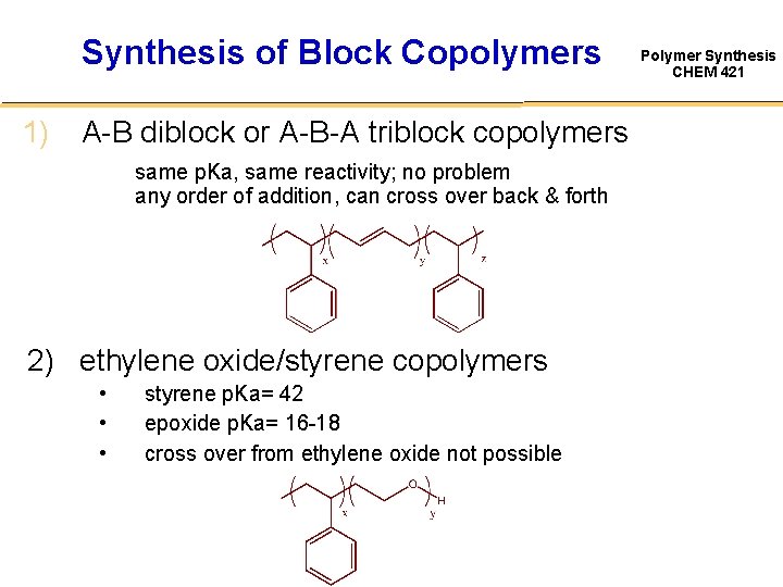 Synthesis of Block Copolymers 1) A-B diblock or A-B-A triblock copolymers same p. Ka,