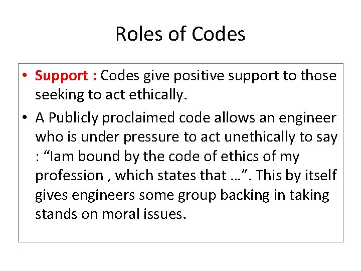 Roles of Codes • Support : Codes give positive support to those seeking to