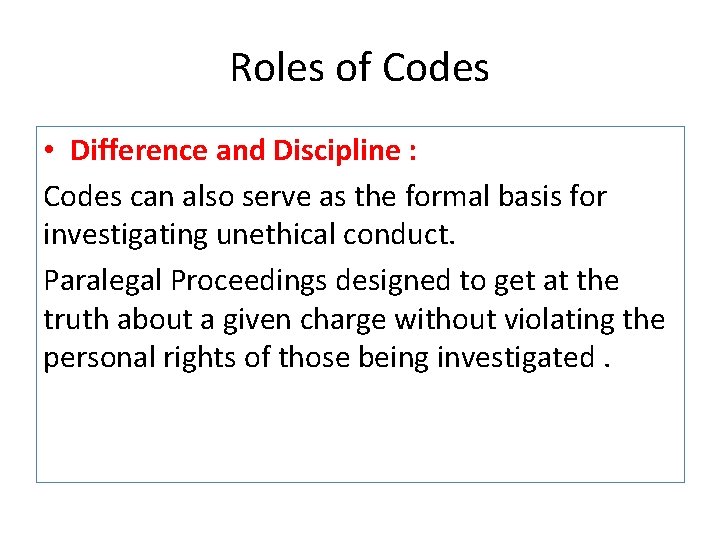 Roles of Codes • Difference and Discipline : Codes can also serve as the