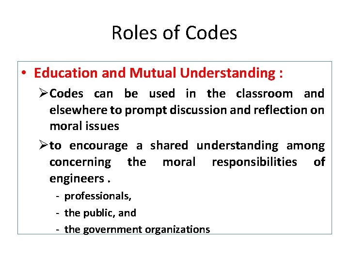 Roles of Codes • Education and Mutual Understanding : ØCodes can be used in