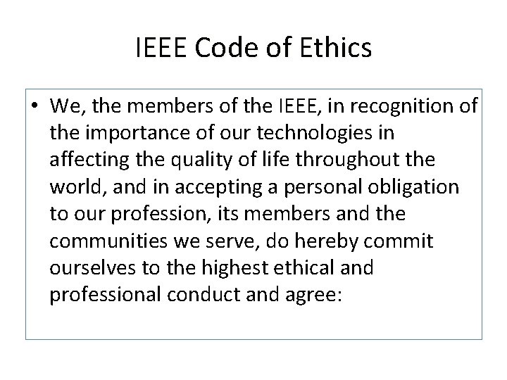 IEEE Code of Ethics • We, the members of the IEEE, in recognition of