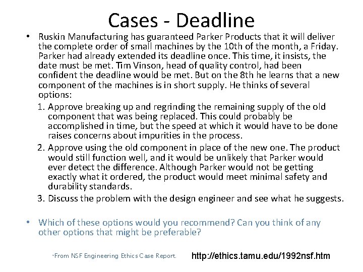Cases - Deadline • Ruskin Manufacturing has guaranteed Parker Products that it will deliver