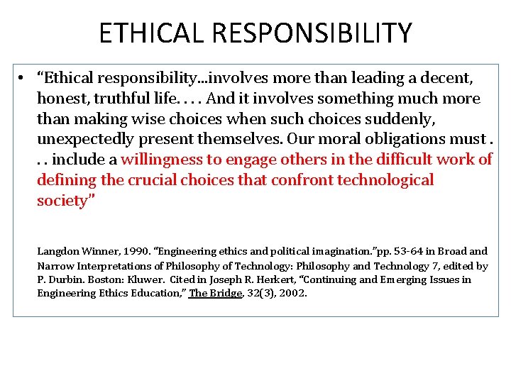 ETHICAL RESPONSIBILITY • “Ethical responsibility. . . involves more than leading a decent, honest,