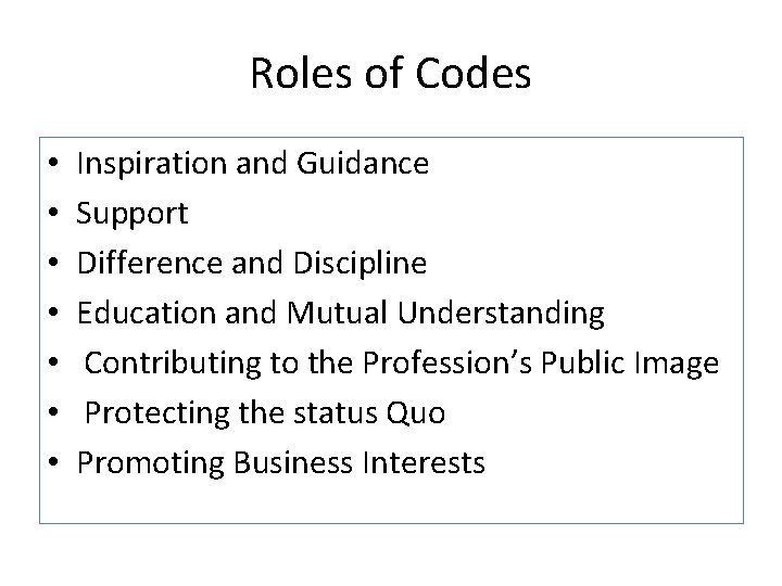 Roles of Codes • • Inspiration and Guidance Support Difference and Discipline Education and