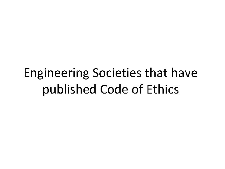 Engineering Societies that have published Code of Ethics 