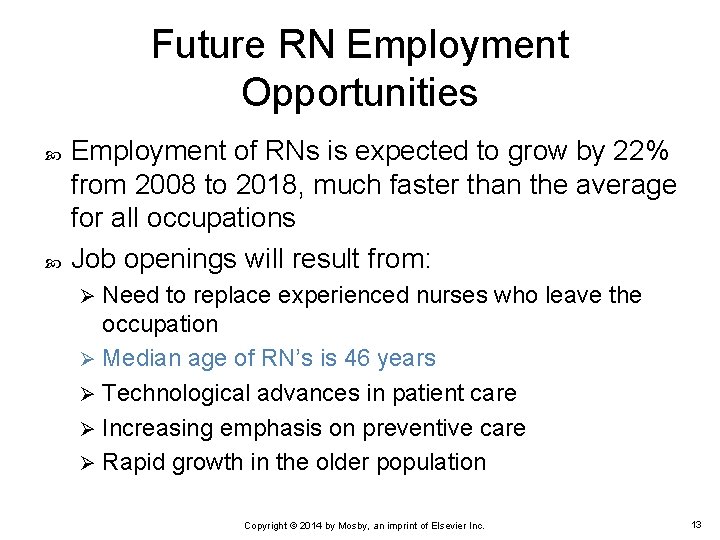 Future RN Employment Opportunities Employment of RNs is expected to grow by 22% from Future RN Employment Opportunities Employment of RNs is expected to grow by 22% from