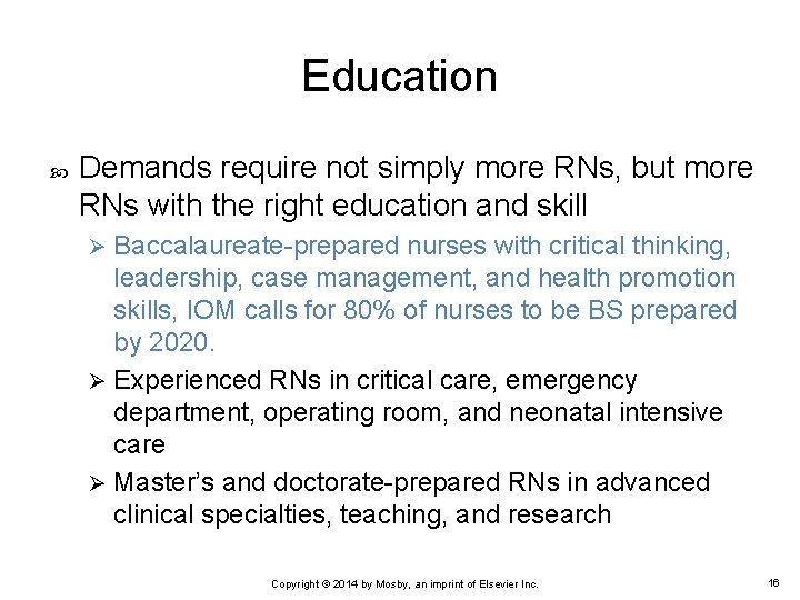 Education Demands require not simply more RNs, but more RNs with the right education
