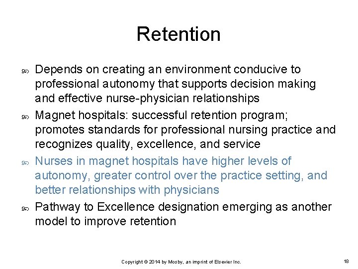Retention Depends on creating an environment conducive to professional autonomy that supports decision making