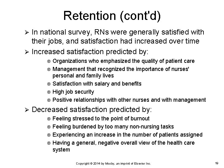 Retention (cont'd) In national survey, RNs were generally satisfied with their jobs, and satisfaction Retention (cont'd) In national survey, RNs were generally satisfied with their jobs, and satisfaction