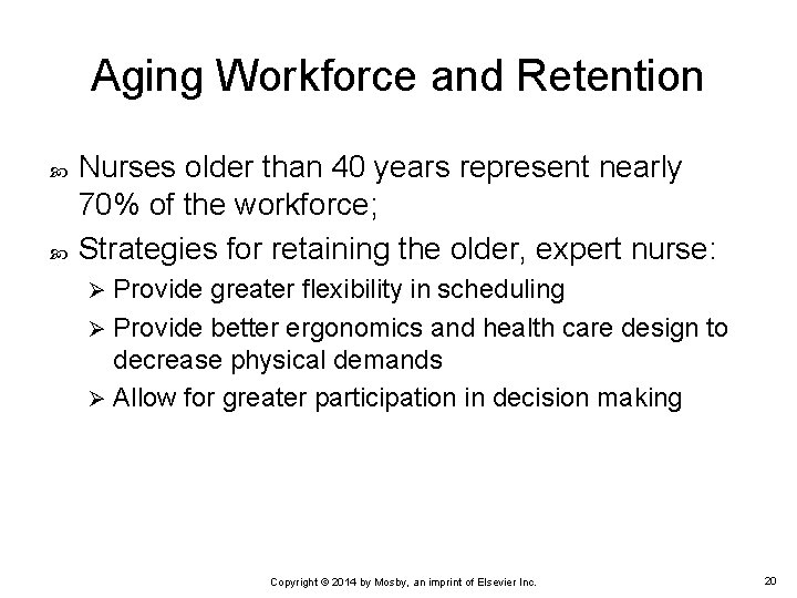 Aging Workforce and Retention Nurses older than 40 years represent nearly 70% of the Aging Workforce and Retention Nurses older than 40 years represent nearly 70% of the