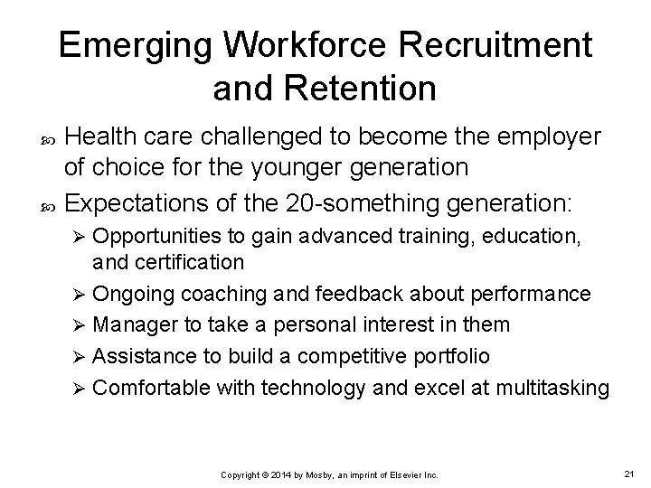 Emerging Workforce Recruitment and Retention Health care challenged to become the employer of choice Emerging Workforce Recruitment and Retention Health care challenged to become the employer of choice
