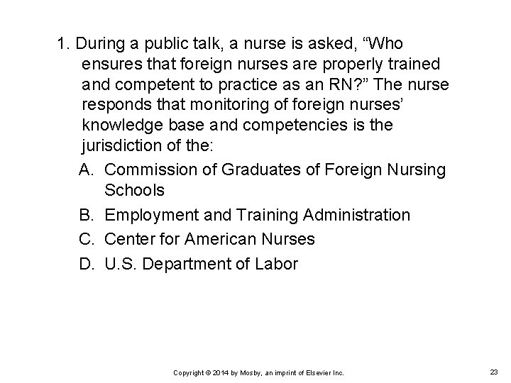 1. During a public talk, a nurse is asked, “Who ensures that foreign nurses