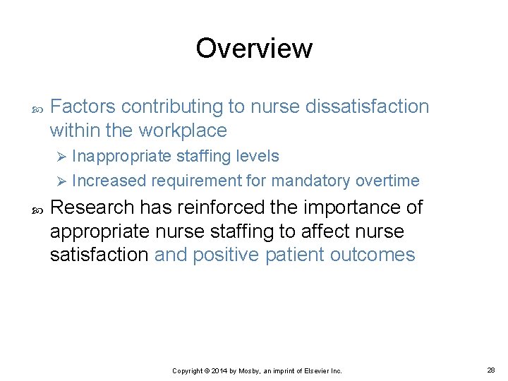 Overview Factors contributing to nurse dissatisfaction within the workplace Inappropriate staffing levels Ø Increased