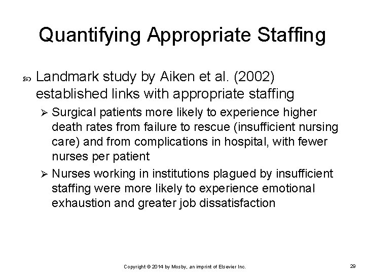 Quantifying Appropriate Staffing Landmark study by Aiken et al. (2002) established links with appropriate