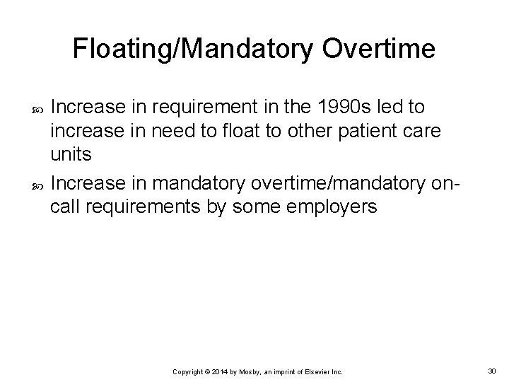 Floating/Mandatory Overtime Increase in requirement in the 1990 s led to increase in need