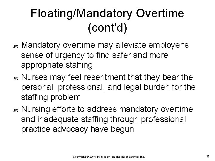 Floating/Mandatory Overtime (cont'd) Mandatory overtime may alleviate employer’s sense of urgency to find safer