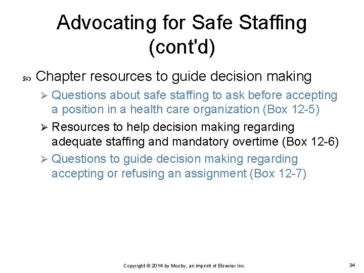 Advocating for Safe Staffing (cont'd) Chapter resources to guide decision making Questions about safe