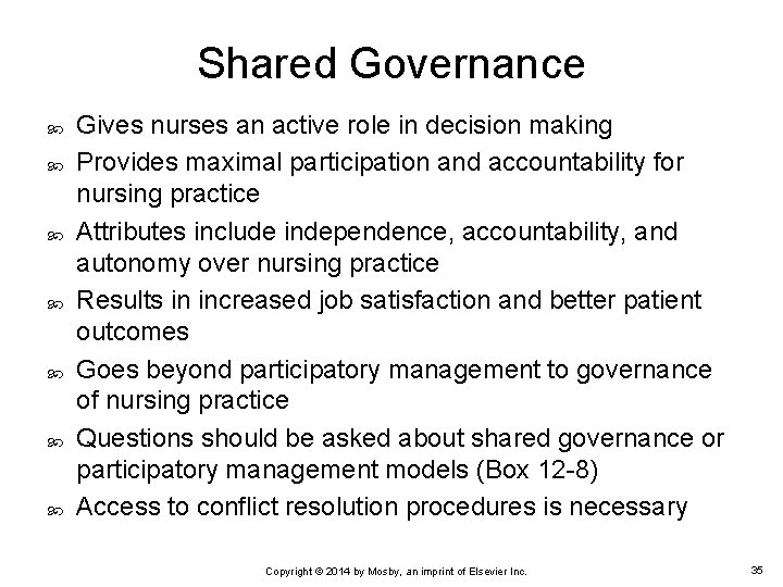 Shared Governance Gives nurses an active role in decision making Provides maximal participation and Shared Governance Gives nurses an active role in decision making Provides maximal participation and