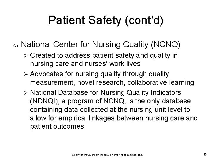 Patient Safety (cont'd) National Center for Nursing Quality (NCNQ) Created to address patient safety Patient Safety (cont'd) National Center for Nursing Quality (NCNQ) Created to address patient safety