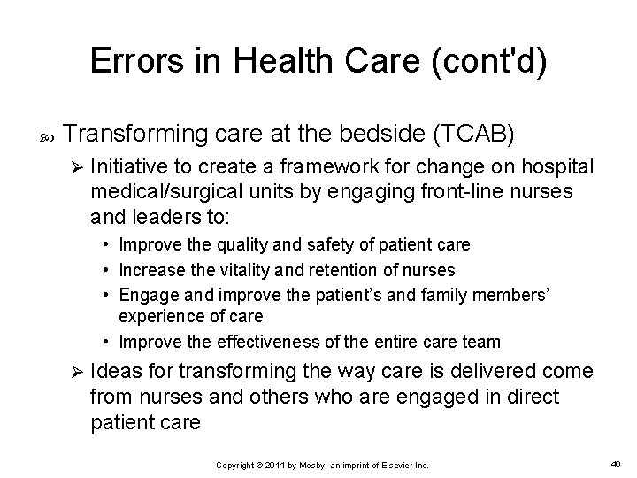 Errors in Health Care (cont'd) Transforming care at the bedside (TCAB) Ø Initiative to